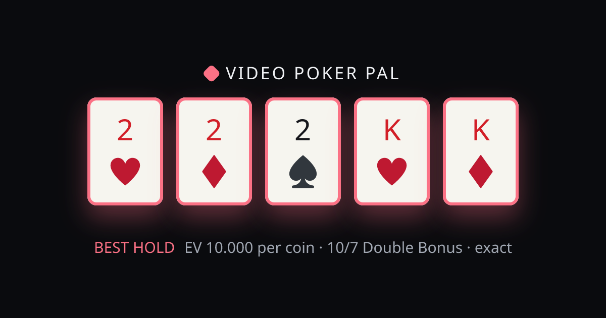 2♥ 2♦ 2♠ K♥ K♦ solved on 10/7 Double Bonus — the best hold highlighted with its exact EV